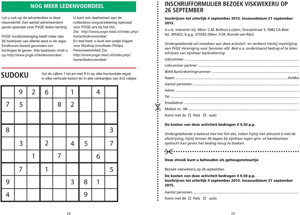 U kunt ook deelnemen aan de collectieve zorgverzekering speciaal voor PVGE-ers bij het IAK. Zie: http://www.pvge-best.nl/index.