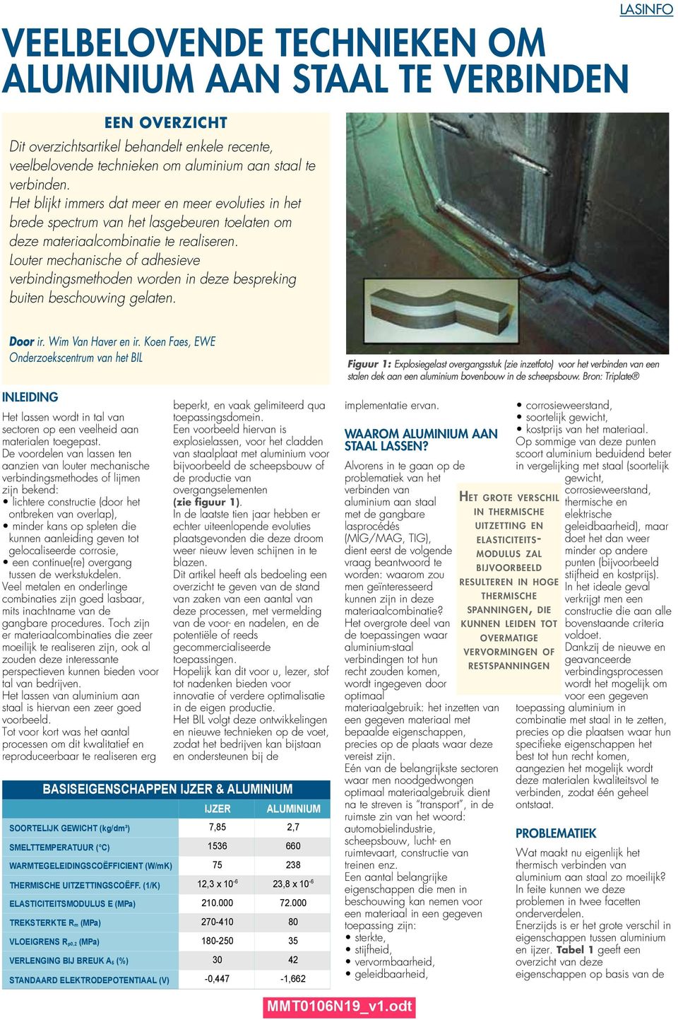 Louter mechanische of adhesieve verbindingsmethoden worden in deze bespreking buiten beschouwing gelaten. Door ir. Wim Van Haver en ir.