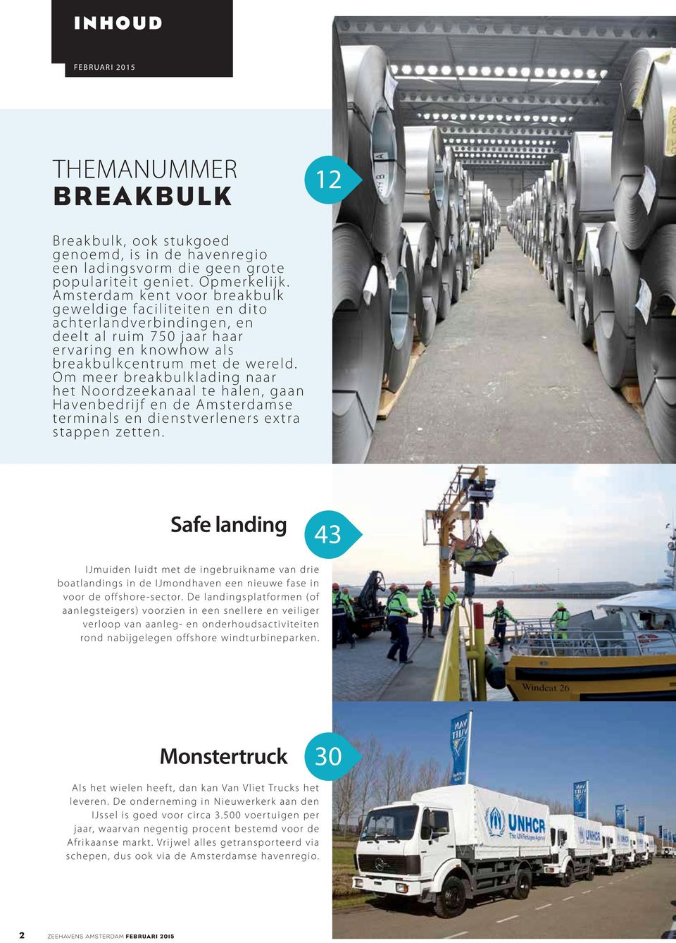 Om meer breakbulklading naar het Noordzeekanaal te halen, gaan Havenbedrijf en de Amsterdamse terminals en dienstverleners extra stappen zetten.