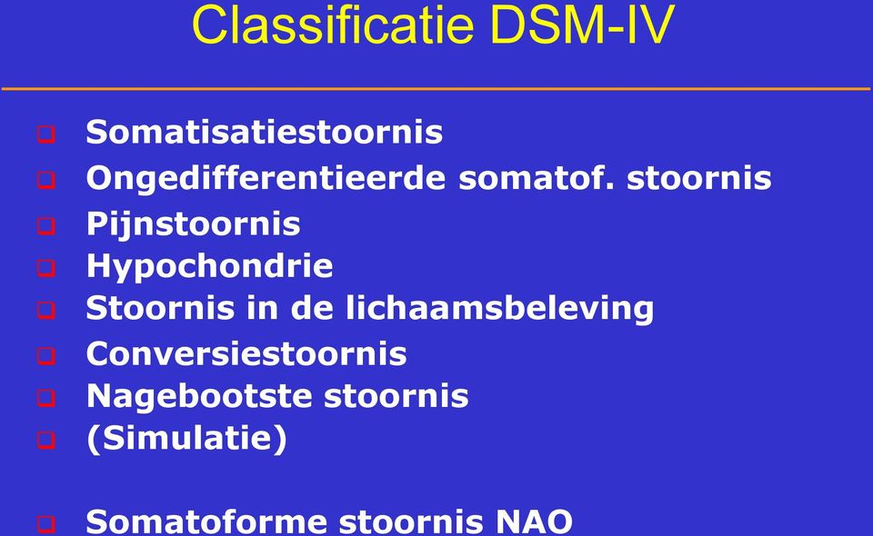 stoornis Pijnstoornis Hypochondrie Stoornis in de