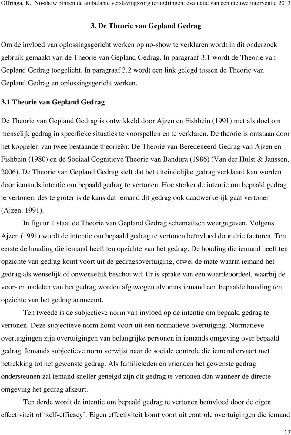 2 wordt een link gelegd tussen de Theorie van Gepland Gedrag en oplossingsgericht werken. 3.