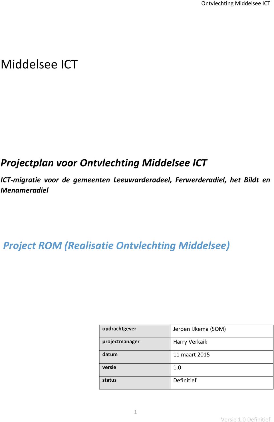 Project ROM (Realisatie Ontvlechting Middelsee) opdrachtgever projectmanager