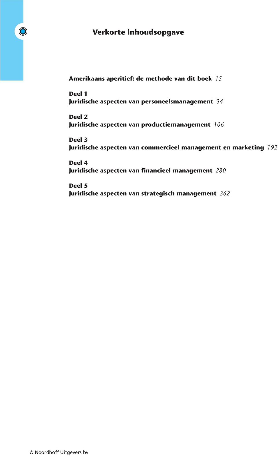 Deel 3 Juridische aspecten van commercieel management en marketing 192 Deel 4 Juridische