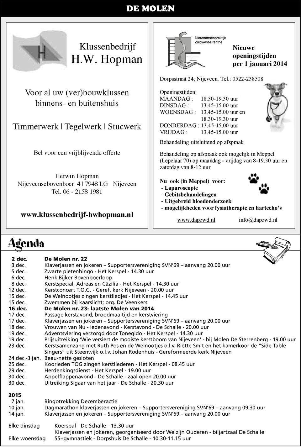 Stucwerk Herwin Hopman Nijeveensebovenboer 4 7948 LG Nijeveen tel 06 2158 1981 Bel voor een vrijblijvende offerte Herwin Hopman Nijeveensebovenboer 4 7948 LG Nijeveen Tel. 06-2158 1981 www.