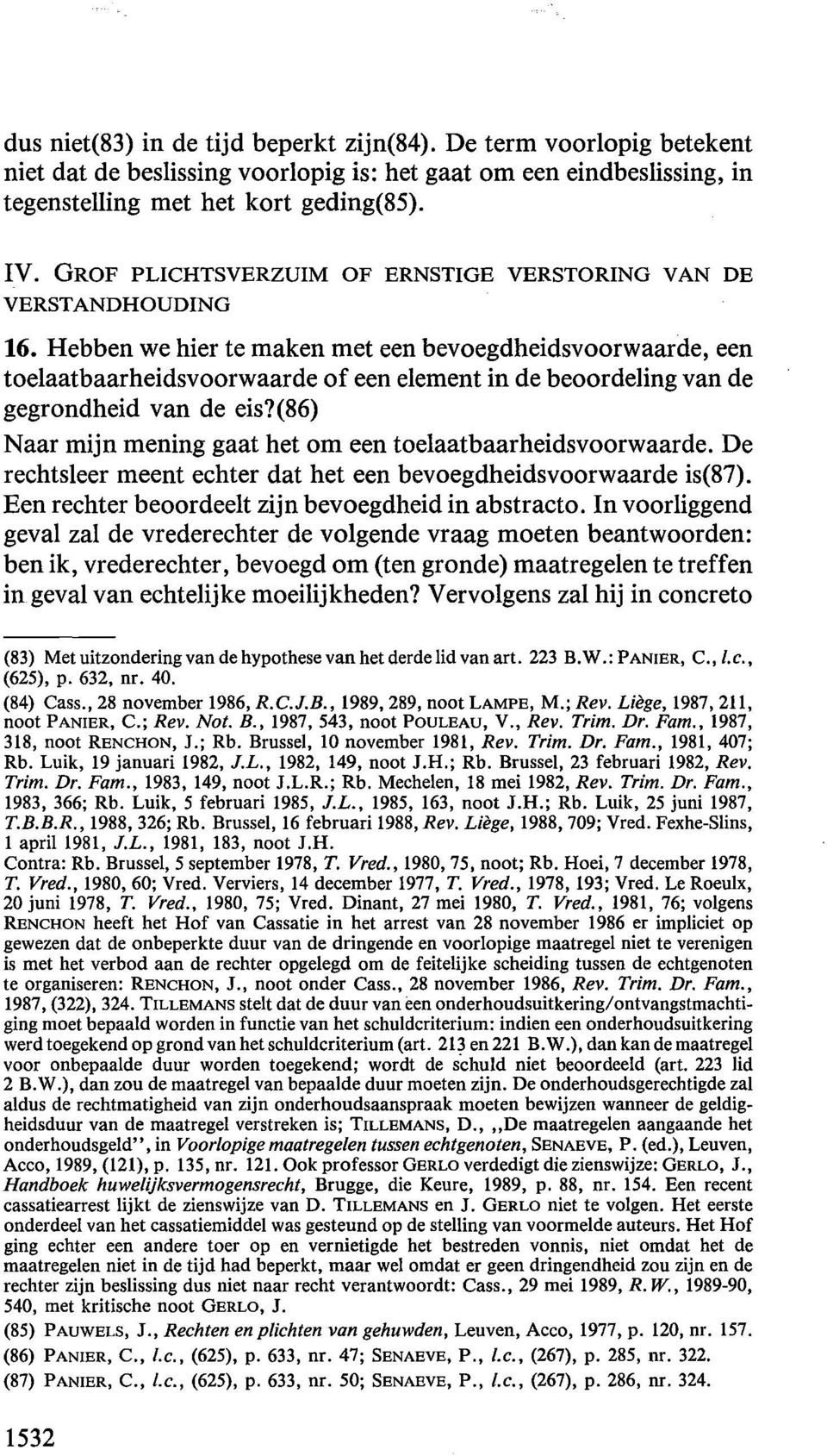 Hebben we hier te maken met een bevoegdheidsvoorwaarde, een toelaatbaarheidsvoorwaarde of een element in de beoordeling van de gegrondheid van de eis?