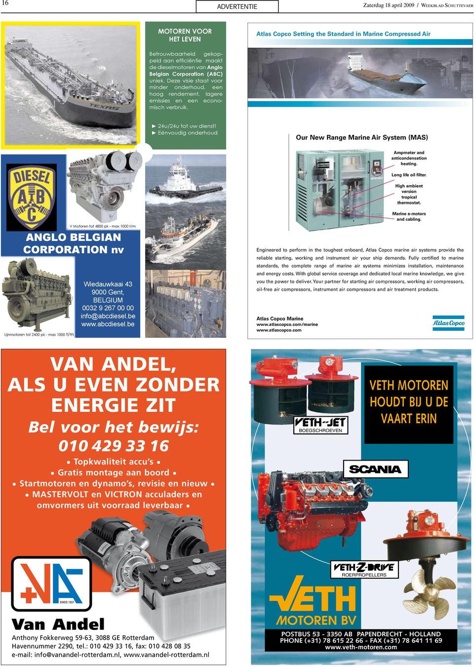 Eénvoudig onderhoud Our New Range Marine Air System (MAS) Ampmeter and anticondensation heating. Long life oil filter. High ambient version tropical thermostat.