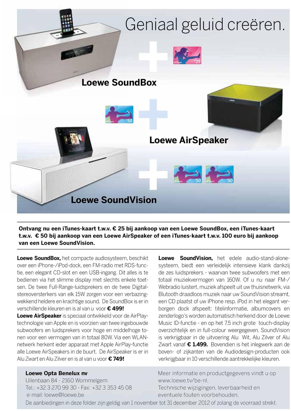 Loewe SoundBox, het compacte audiosysteem, beschikt over een iphone-/ipod-dock, een FM-radio met RDS-functie, een elegant CD-slot en een USB-ingang.