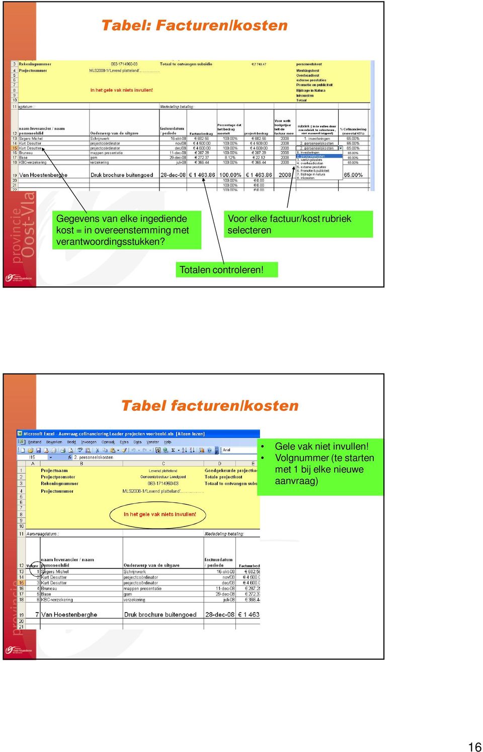 Voor elke factuur/kost rubriek selecteren Totalen controleren!