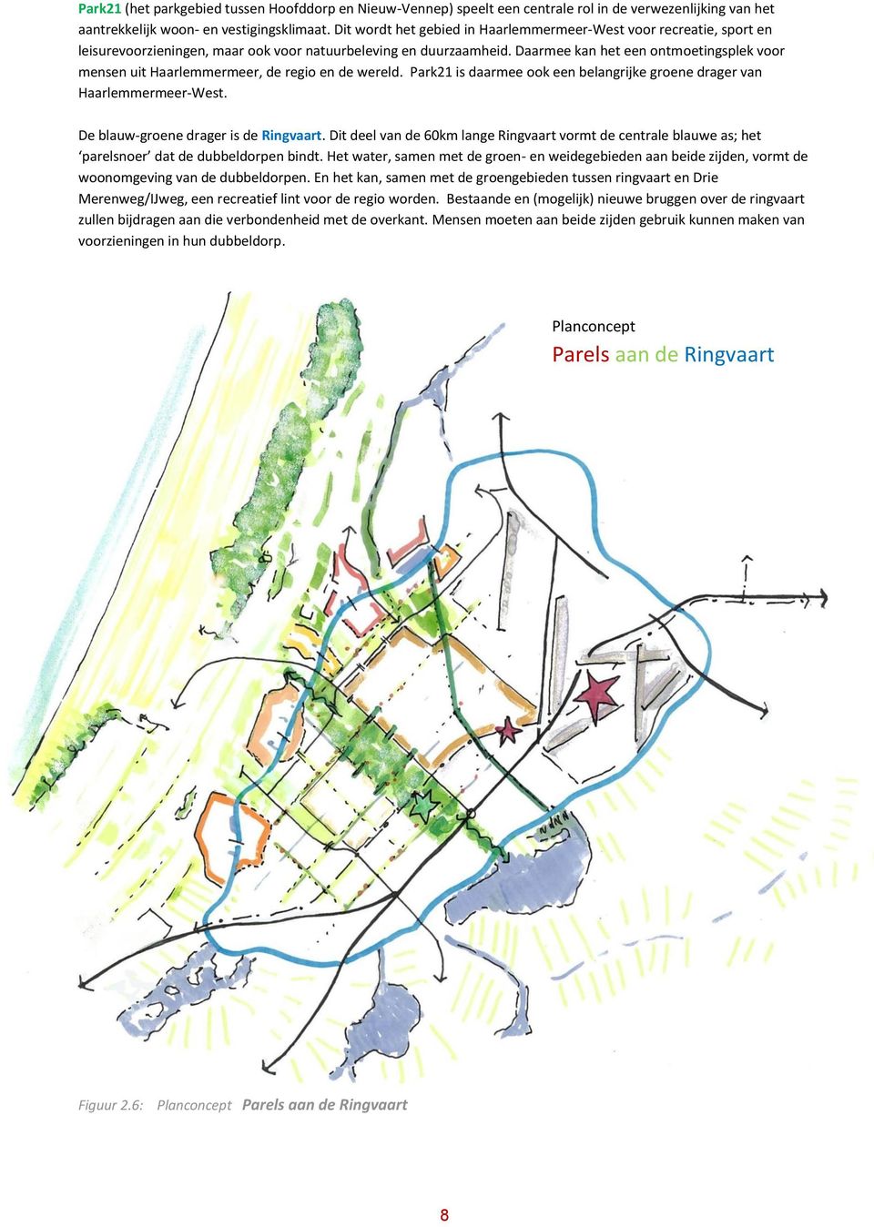 Daarmee kan het een ontmoetingsplek voor mensen uit Haarlemmermeer, de regio en de wereld. Park21 is daarmee ook een belangrijke groene drager van Haarlemmermeer-West.