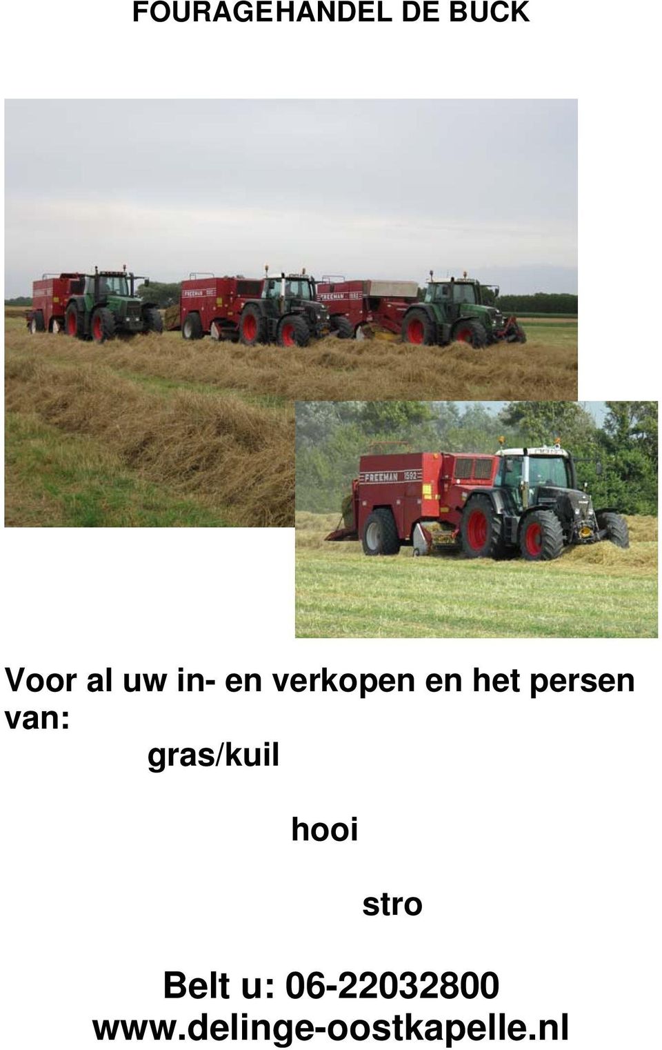 van: gras/kuil hooi stro Belt u: