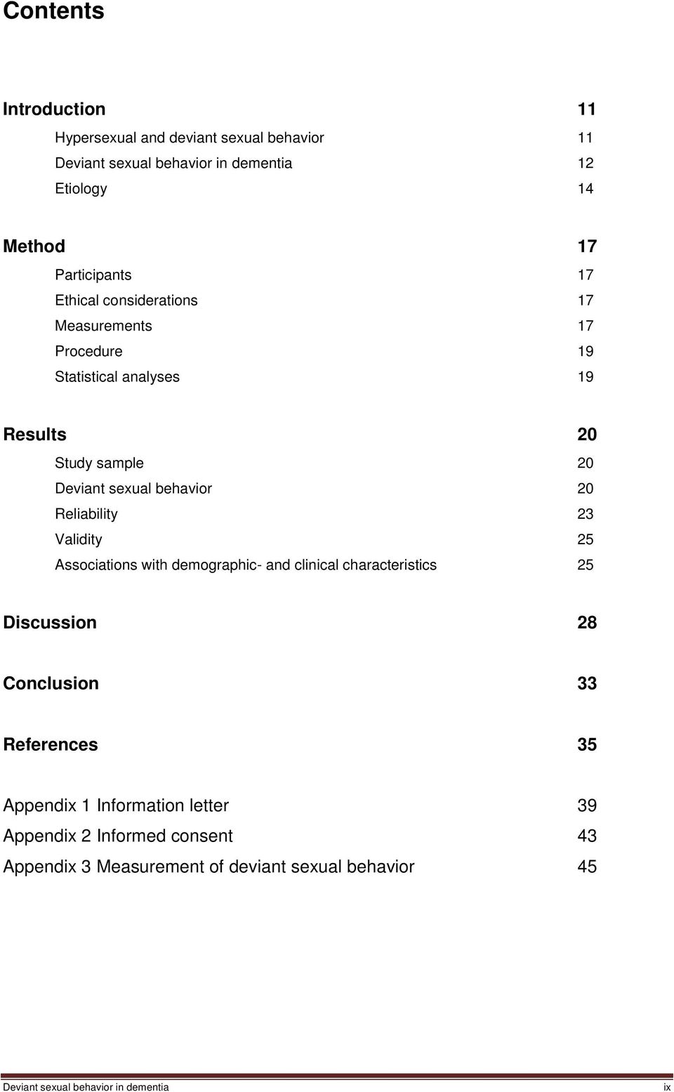 Reliability 23 Validity 25 Associations with demographic- and clinical characteristics 25 Discussion 28 Conclusion 33 References 35 Appendix