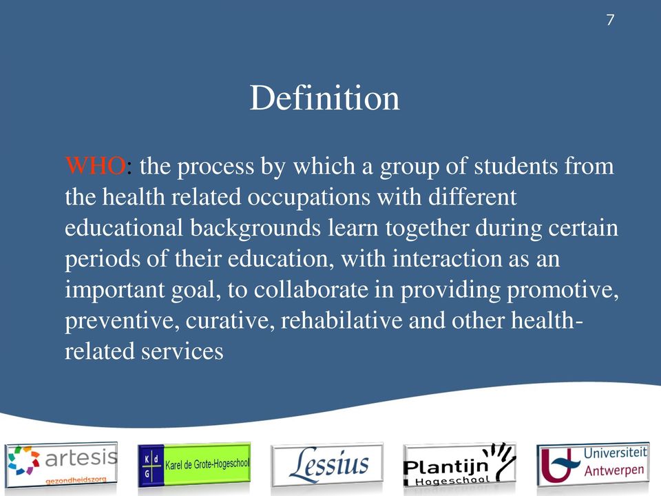 periods of their education, with interaction as an important goal, to collaborate in