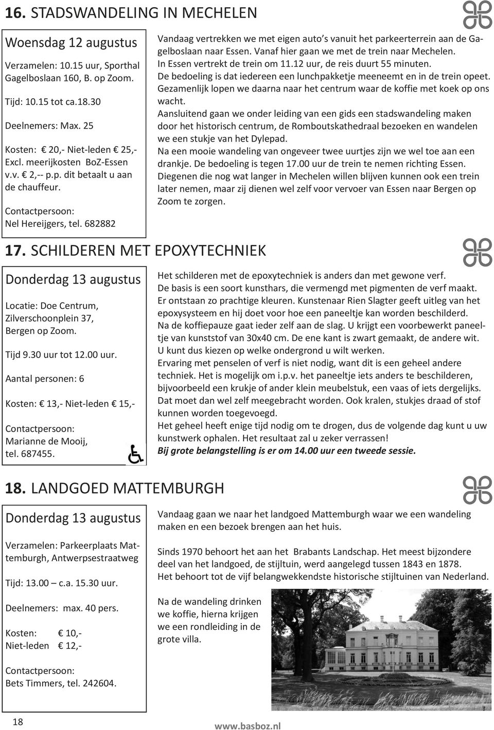 Vanaf hier gaan we met de trein naar Mechelen. In Essen vertrekt de trein om 11.12 uur, de reis duurt 55 minuten. De bedoeling is dat iedereen een lunchpakketje meeneemt en in de trein opeet.