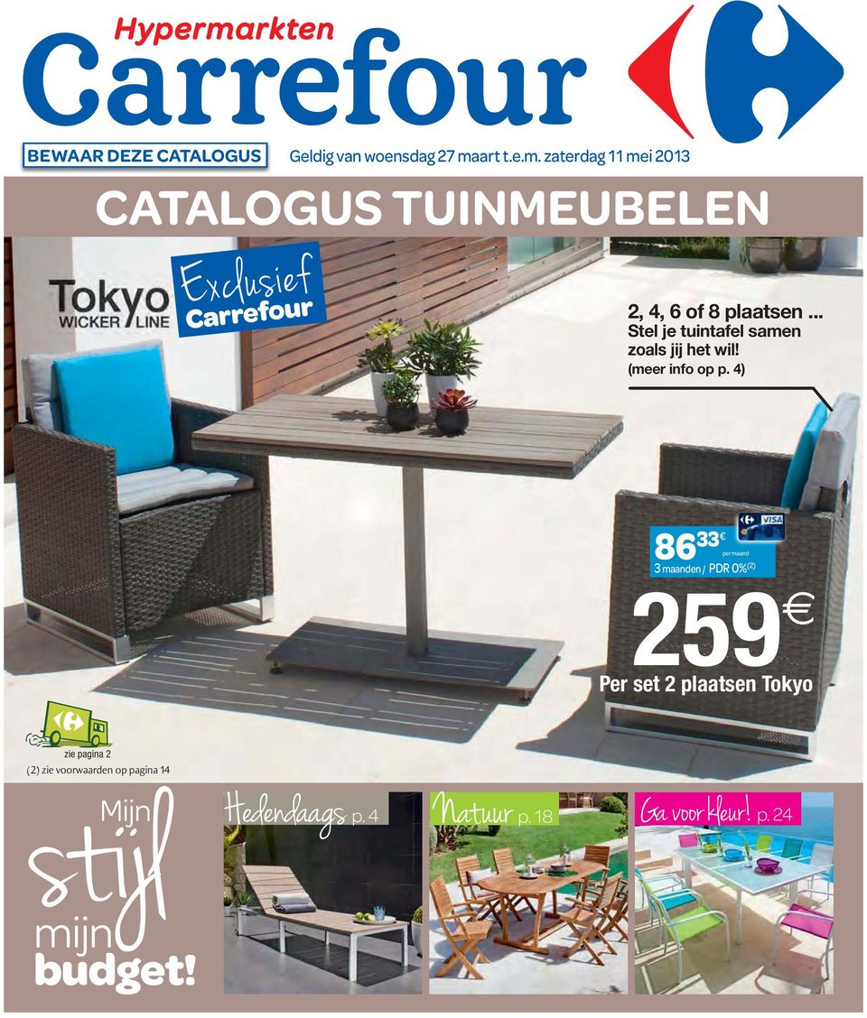 zaterdag 11 mei 2013 CATALOGUS TUINMEUBELEN Carrefour 2, 4, 6 of 8 plaatsen.
