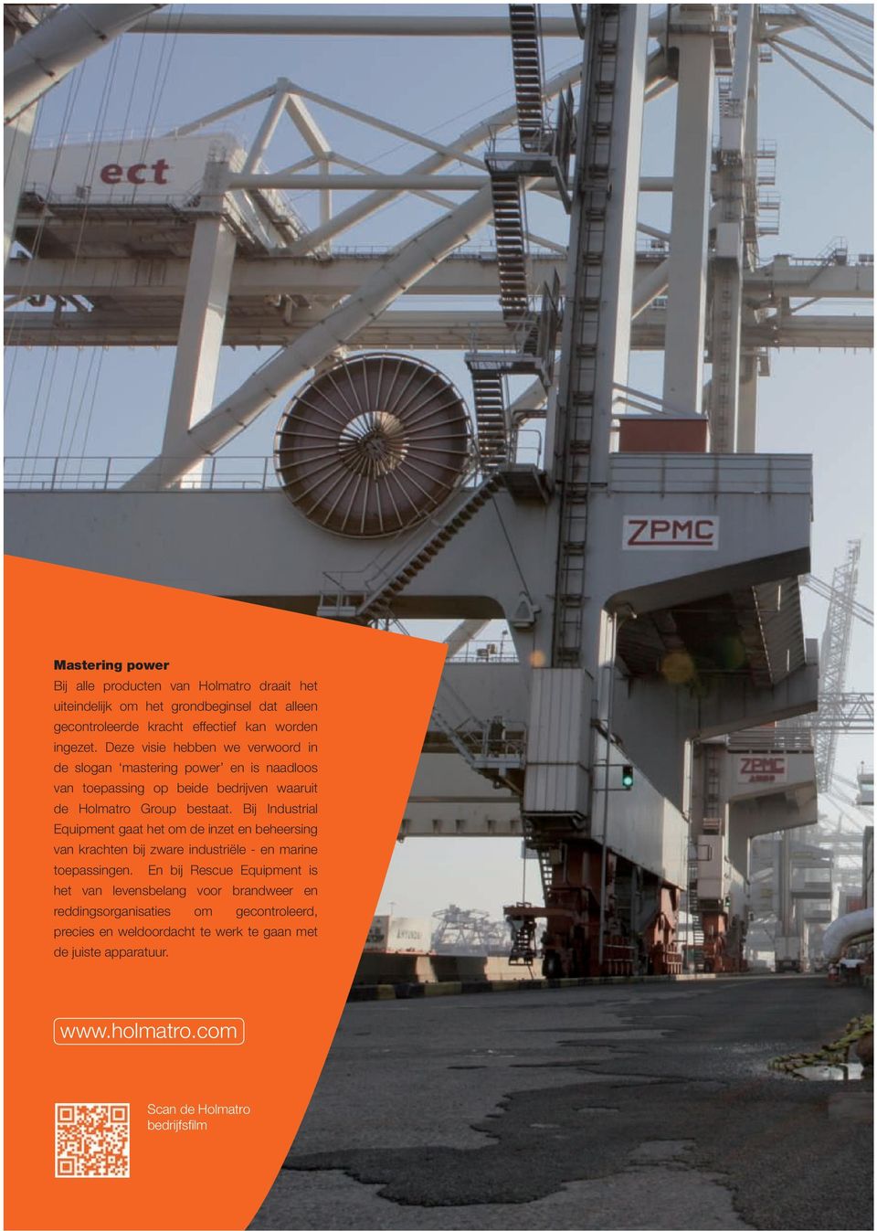 Bij Industrial Equipment gaat het om de inzet en beheersing van krachten bij zware industriële - en marine toepassingen.