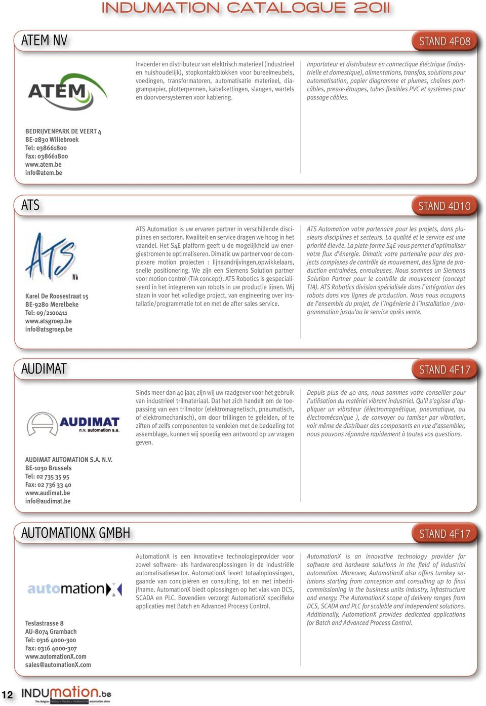 Importateur et distributeur en connectique éléctrique (industrielle et domestique), alimentations, transfos, solutions pour automatisation, papier diagramme et plumes, chaînes portcâbles,