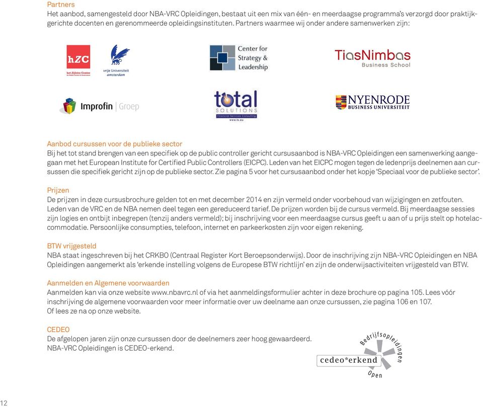 Opleidingen een samenwerking aangegaan met het European Institute for Certified Public Controllers (EICPC).