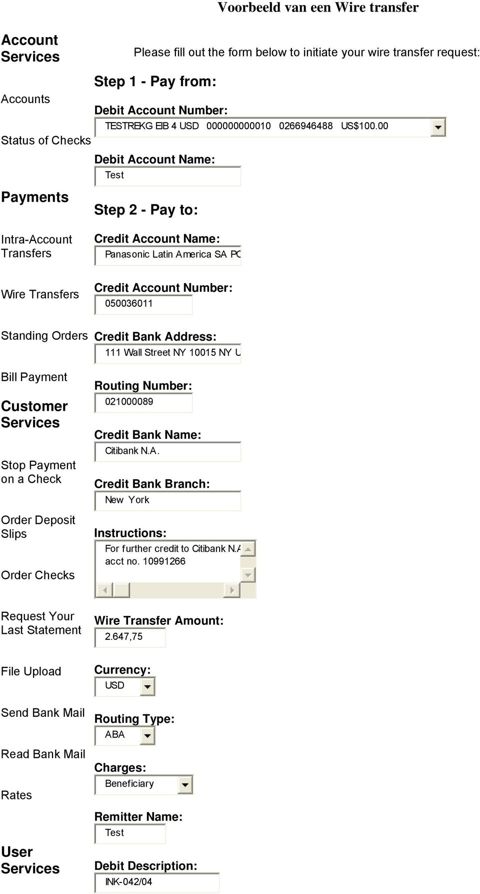 00 Status of Checks Debit Account Name: Test Payments Intra-Account Transfers Step 2 - Pay to: Credit Account Name: Panasonic Latin America SA PO Wire Transfers Credit Account Number: 050036011