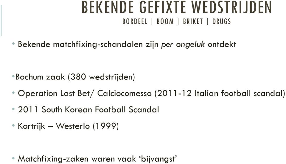 wedstrijden) Operation Last Bet/ Calciocomesso (2011-12 Italian football