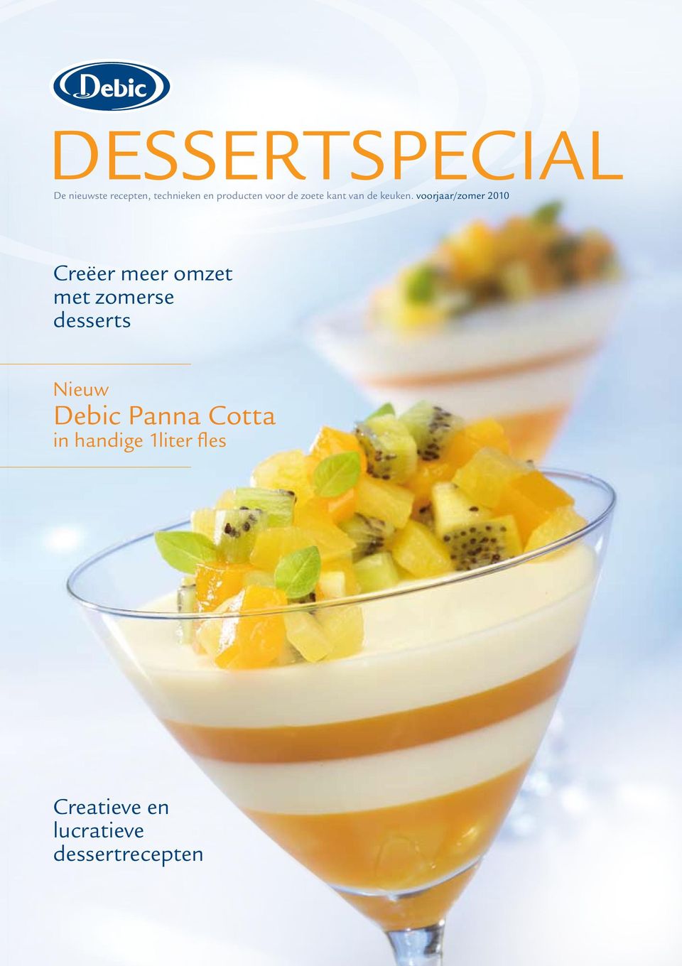 voorjaar/zomer 2010 Creëer meer omzet met zomerse desserts