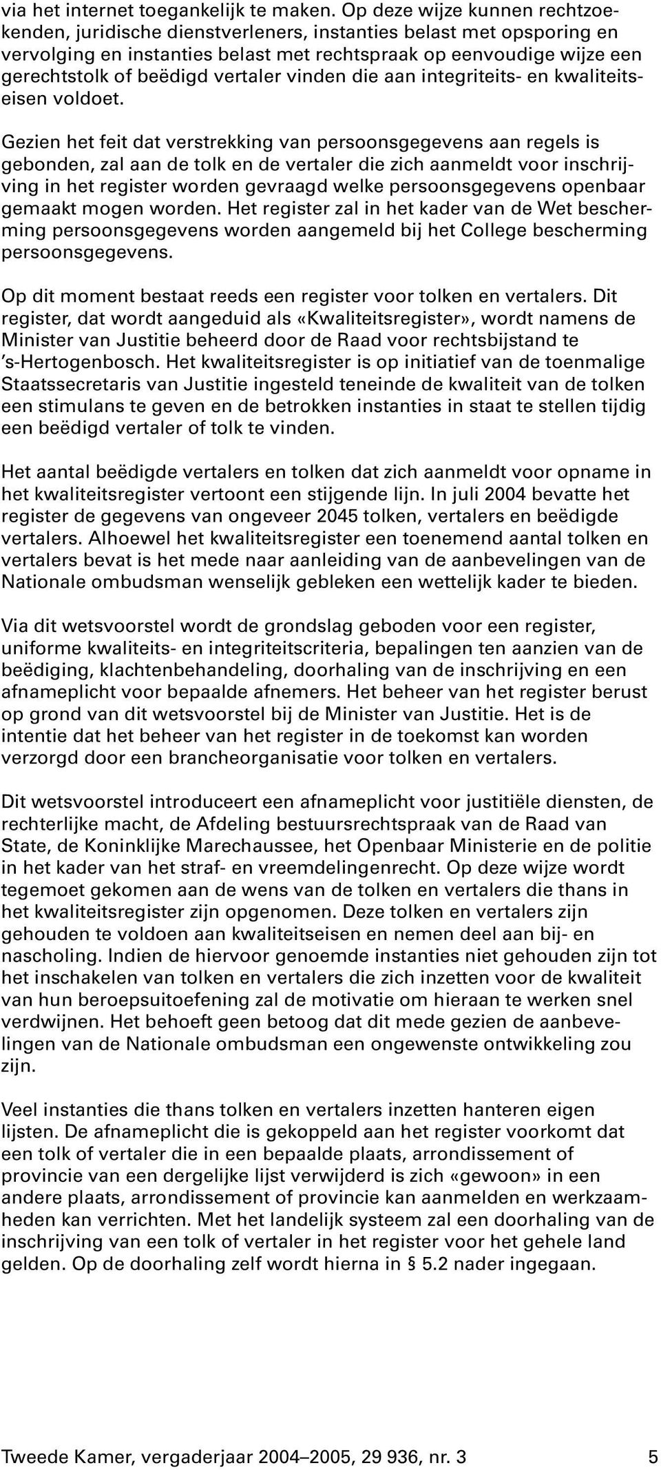 vertaler vinden die aan integriteits- en kwaliteitseisen voldoet.