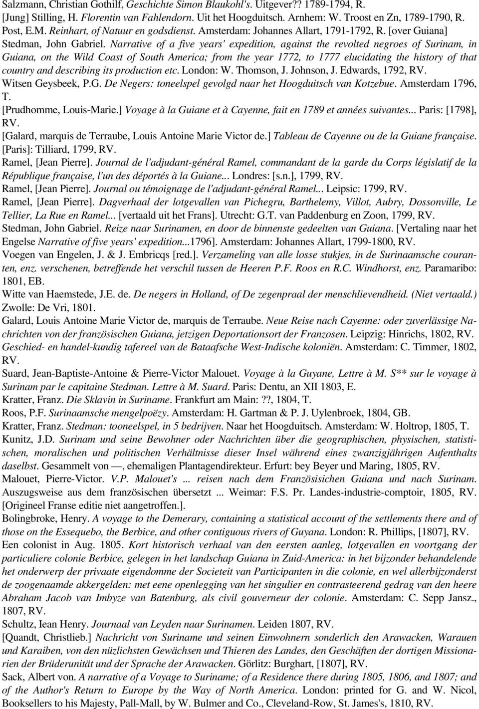 Narrative of a five years' expedition, against the revolted negroes of Surinam, in Guiana, on the Wild Coast of South America; from the year 1772, to 1777 elucidating the history of that country and