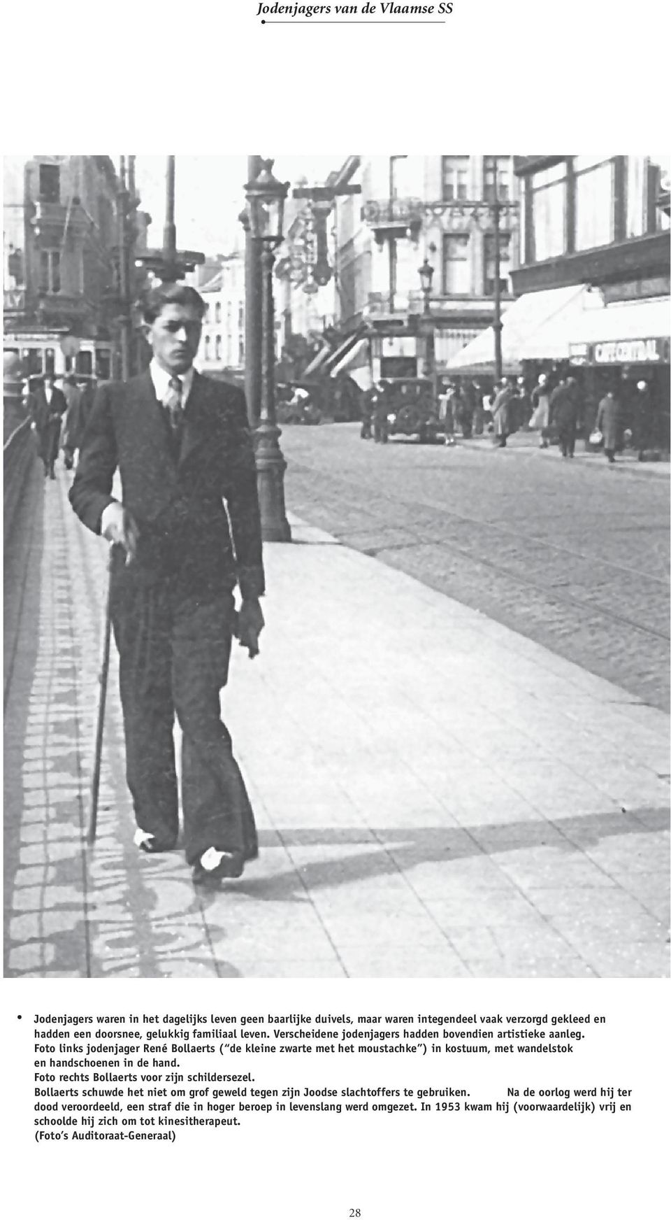 Foto links jodenjager René Bollaerts ( de kleine zwarte met het moustachke ) in kostuum, met wandelstok en handschoenen in de hand.