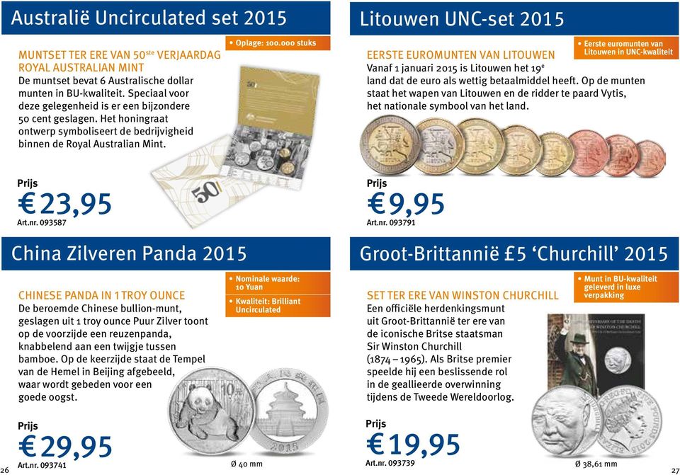 093587 China Zilveren Panda 2015 Oplage: 100.000 stuks Litouwen UNC-set 2015 EERSTE EUROMUNTEN VAN LITOUWEN Vanaf 1 januari 2015 is Litouwen het 19 e land dat de euro als wettig betaalmiddel heeft.