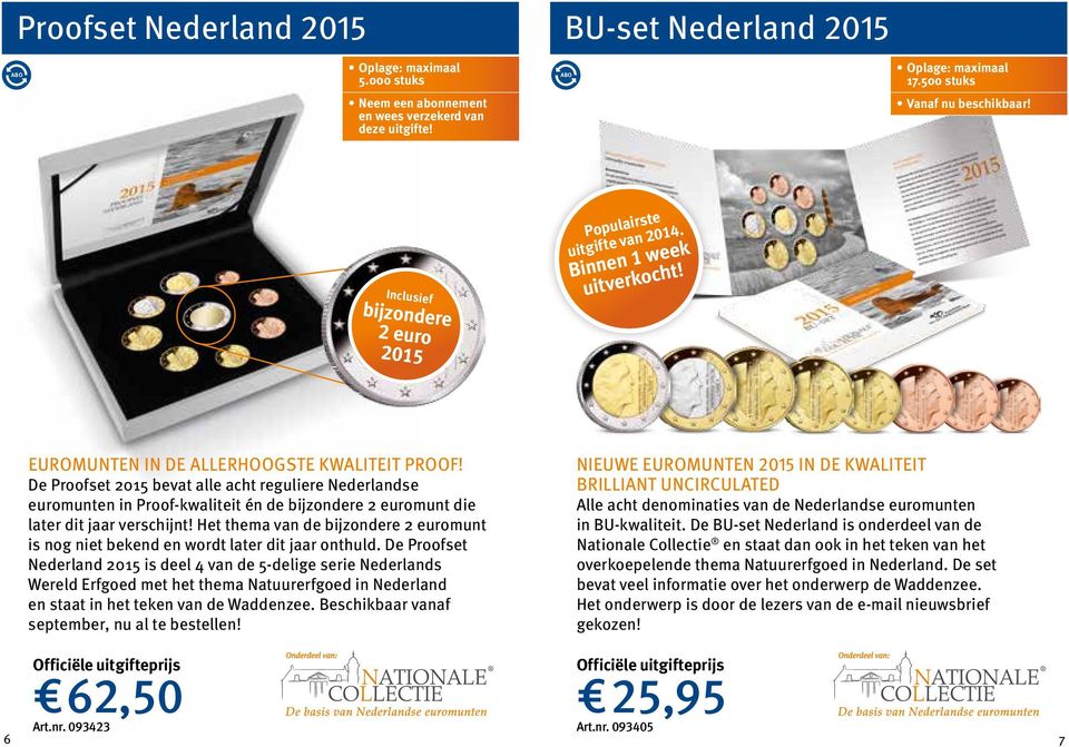 De Proofset 2015 bevat alle acht reguliere Nederlandse euromunten in Proof-kwaliteit én de bijzondere 2 euromunt die later dit jaar verschijnt!
