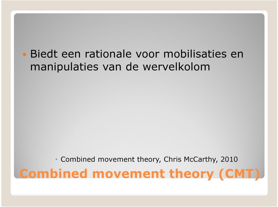 Combined movement theory, Chris