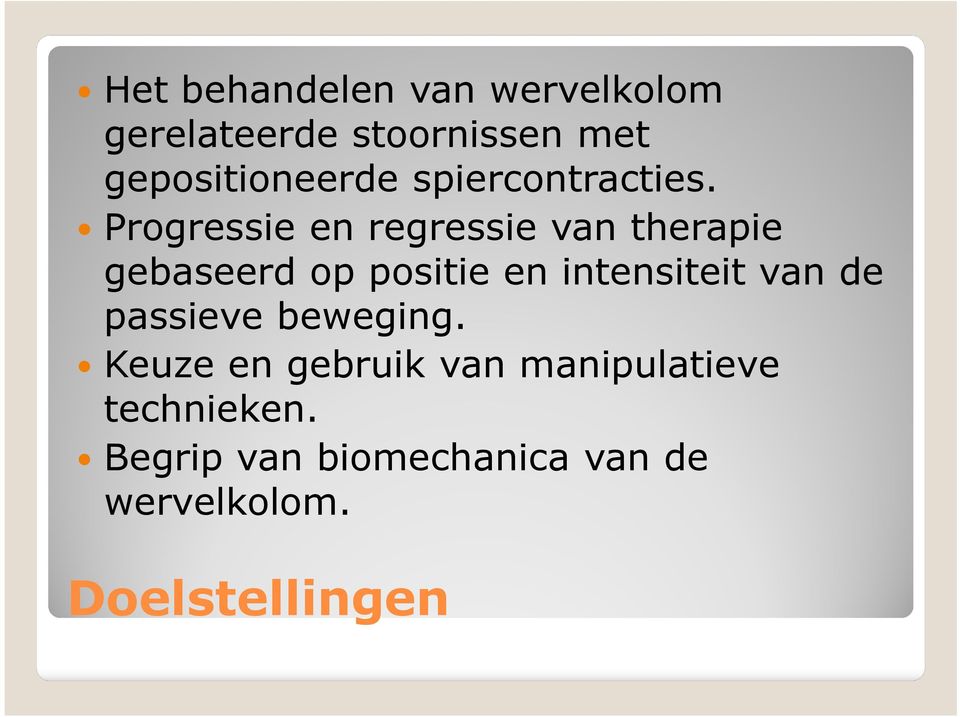 Progressie en regressie van therapie gebaseerd op positie en intensiteit