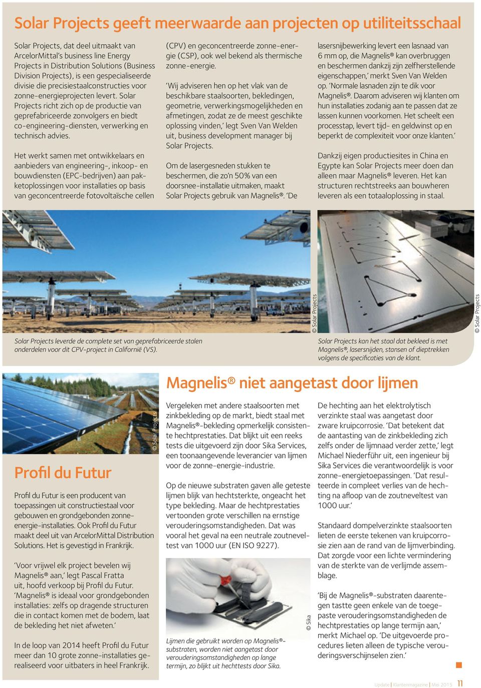 Solar Projects richt zich op de productie van geprefabriceerde zonvolgers en biedt co-engineering-diensten, verwerking en technisch advies.