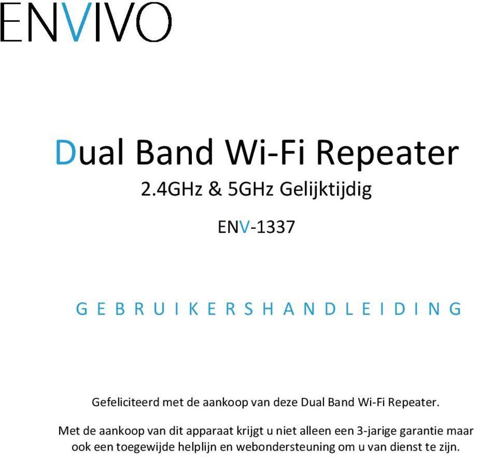 Gefeliciteerd met de aankoop van deze Dual Band Wi-Fi Repeater.