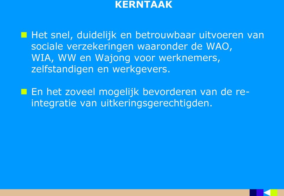 voor werknemers, zelfstandigen en werkgevers.