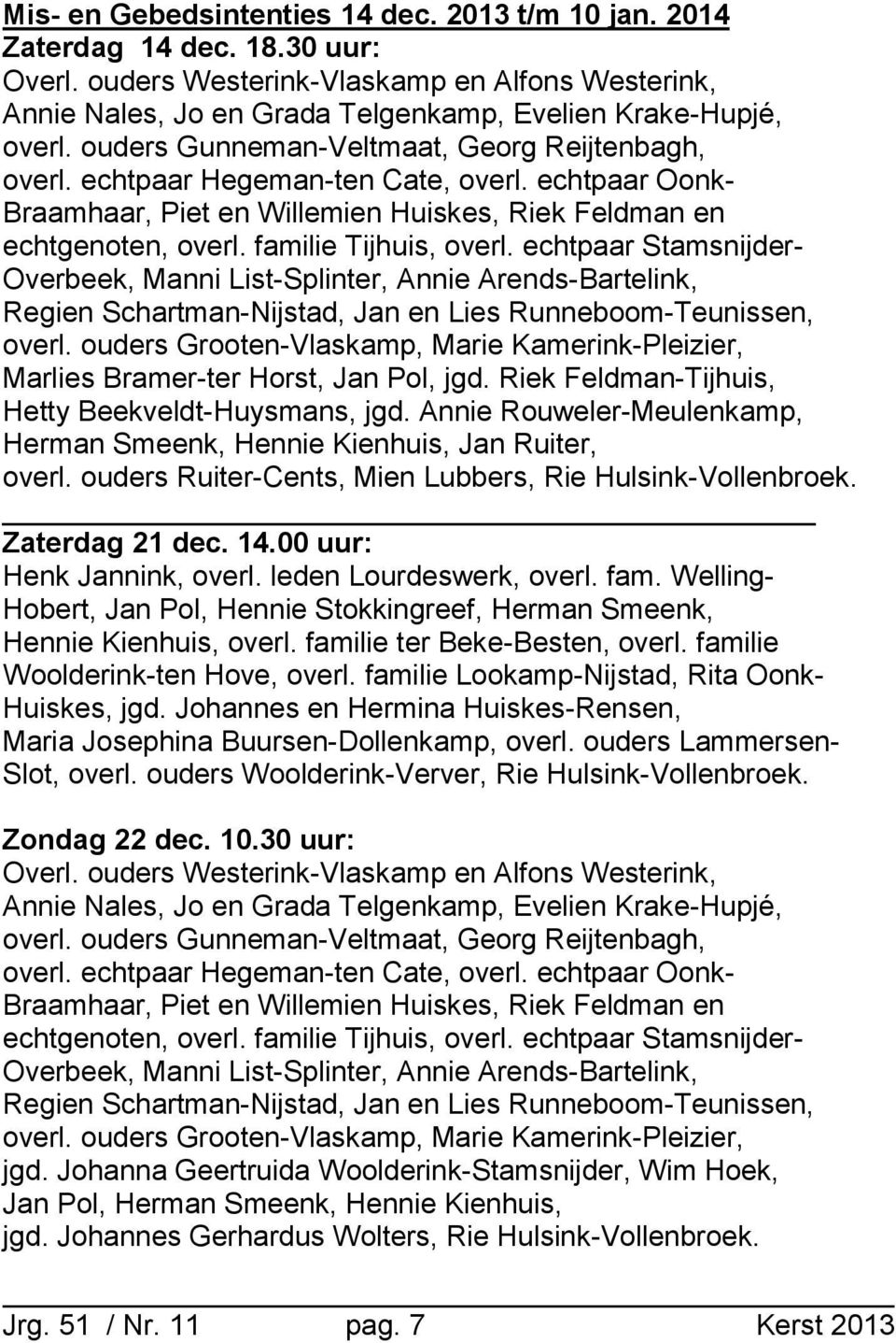 echtpaar Stamsnijder- Overbeek, Manni List-Splinter, Annie Arends-Bartelink, Regien Schartman-Nijstad, Jan en Lies Runneboom-Teunissen, overl.