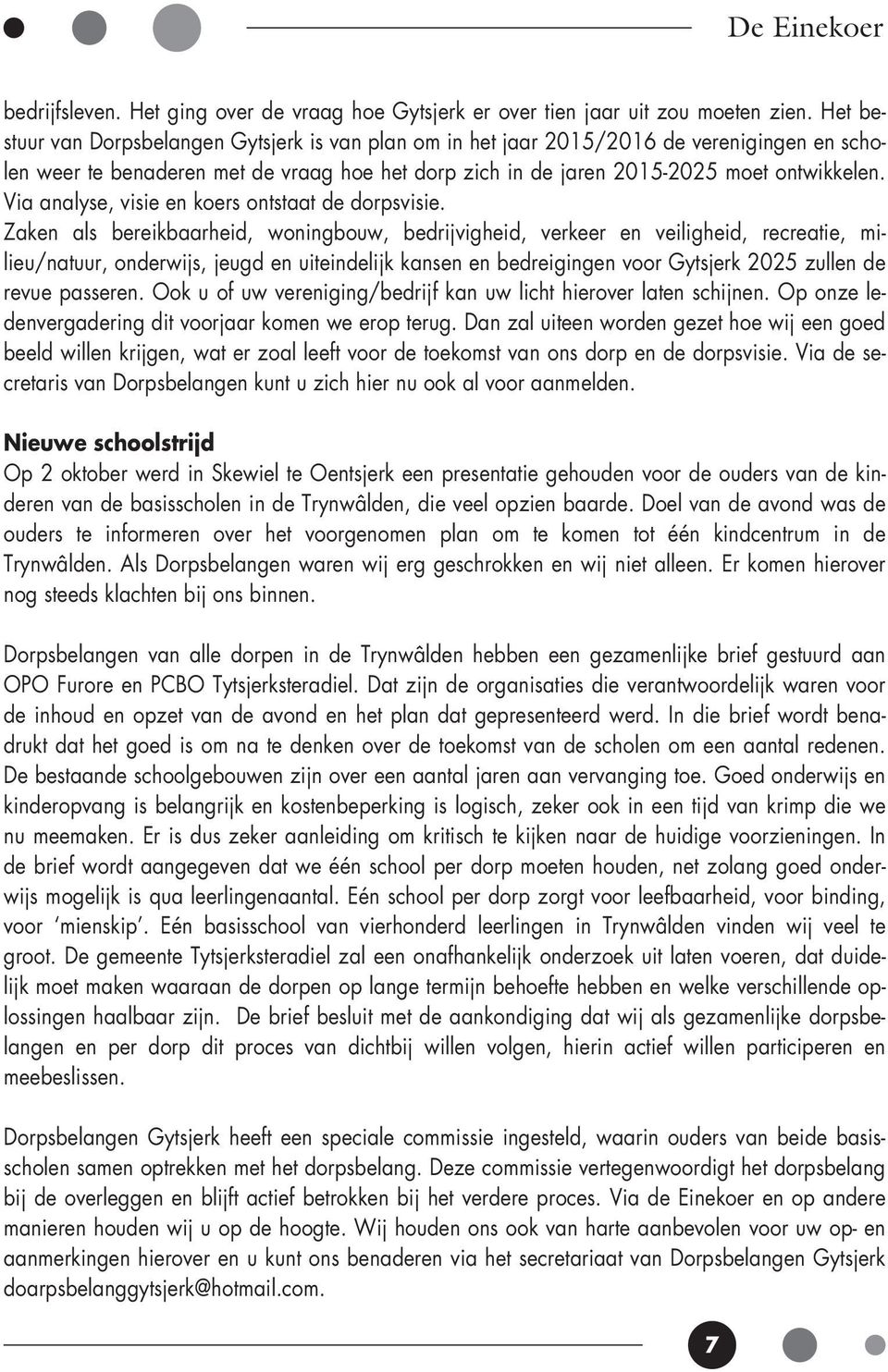 Via analyse, visie en koers ontstaat de dorpsvisie.