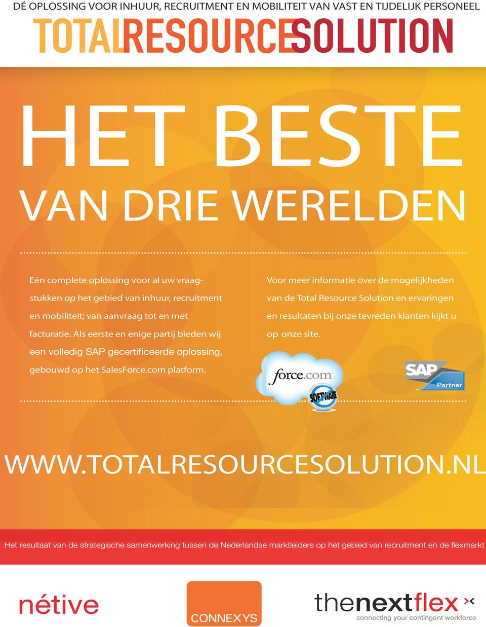 Total Resource Solution en ervaringen en mobiliteit; van aanvraag tot en met en resultaten bij onze tevreden klanten kijkt u