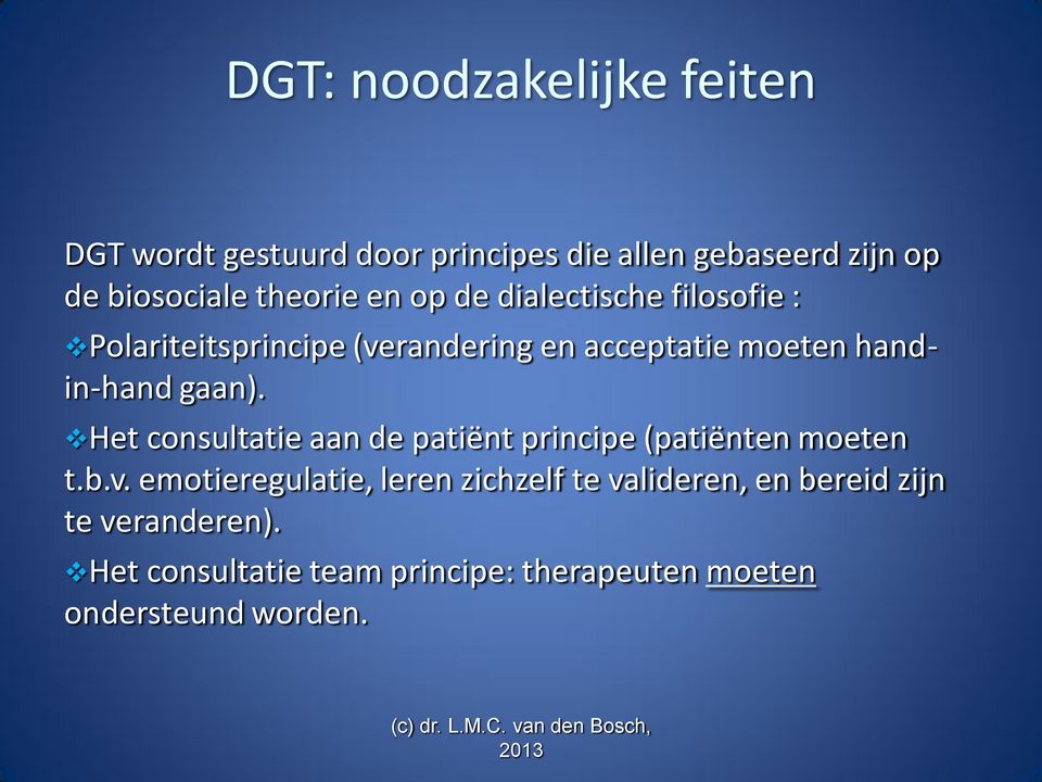 handin-hand gaan). Het consultatie aan de patiënt principe (patiënten moeten t.b.v.