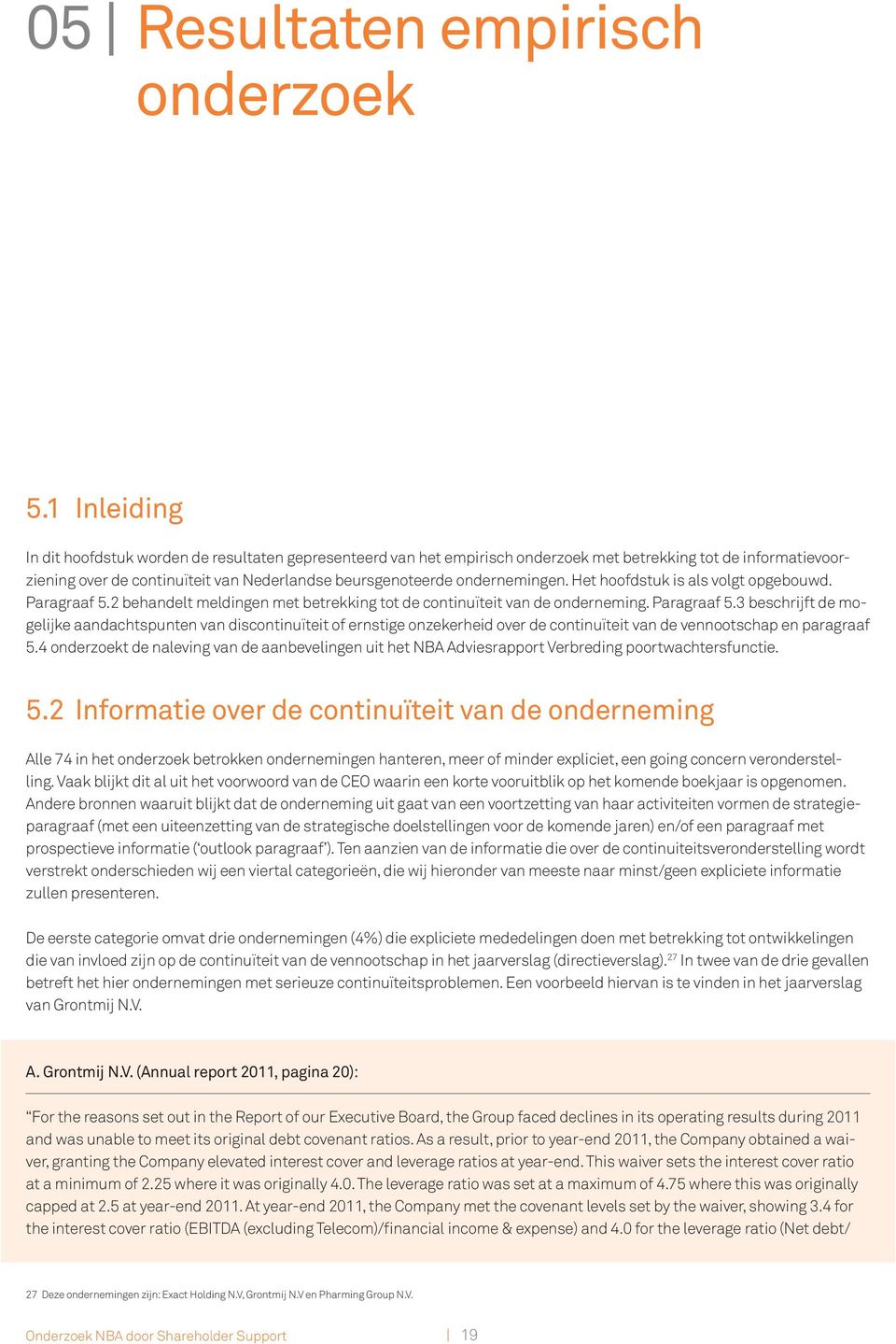 ondernemingen. Het hoofdstuk is als volgt opgebouwd. Paragraaf 5.