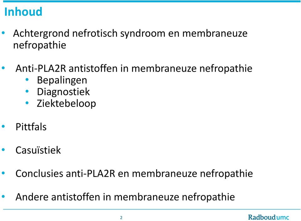 Diagnostiek Ziektebeloop Pittfals Casuïstiek Conclusies anti-pla2r