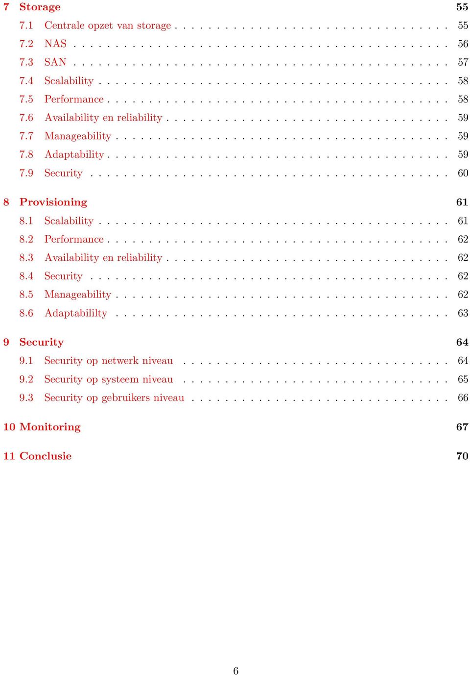 7 Manageability........................................ 59 7.8 Adaptability......................................... 59 7.9 Security........................................... 60 8 Provisioning 61 8.