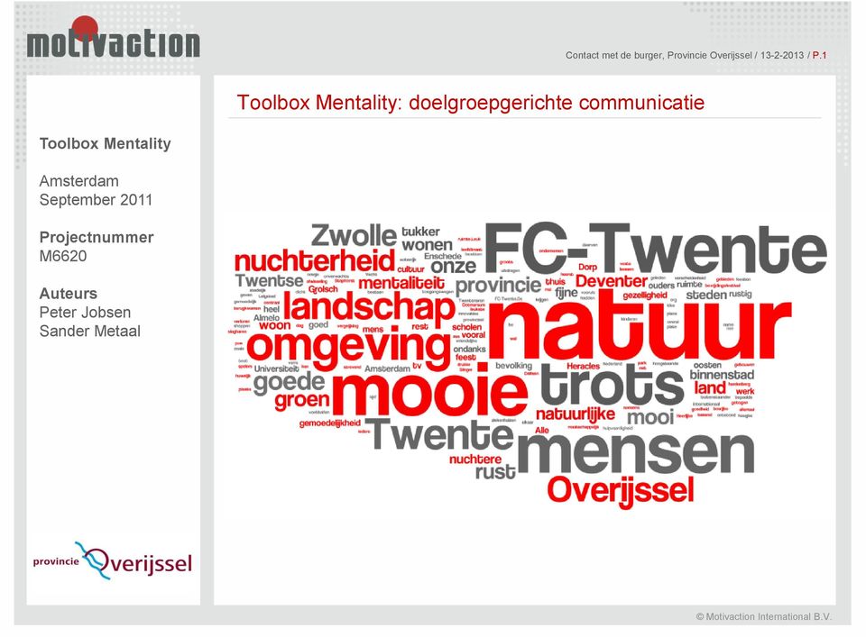 1 Toolbox Mentality: doelgroepgerichte communicatie Toolbox Mentality