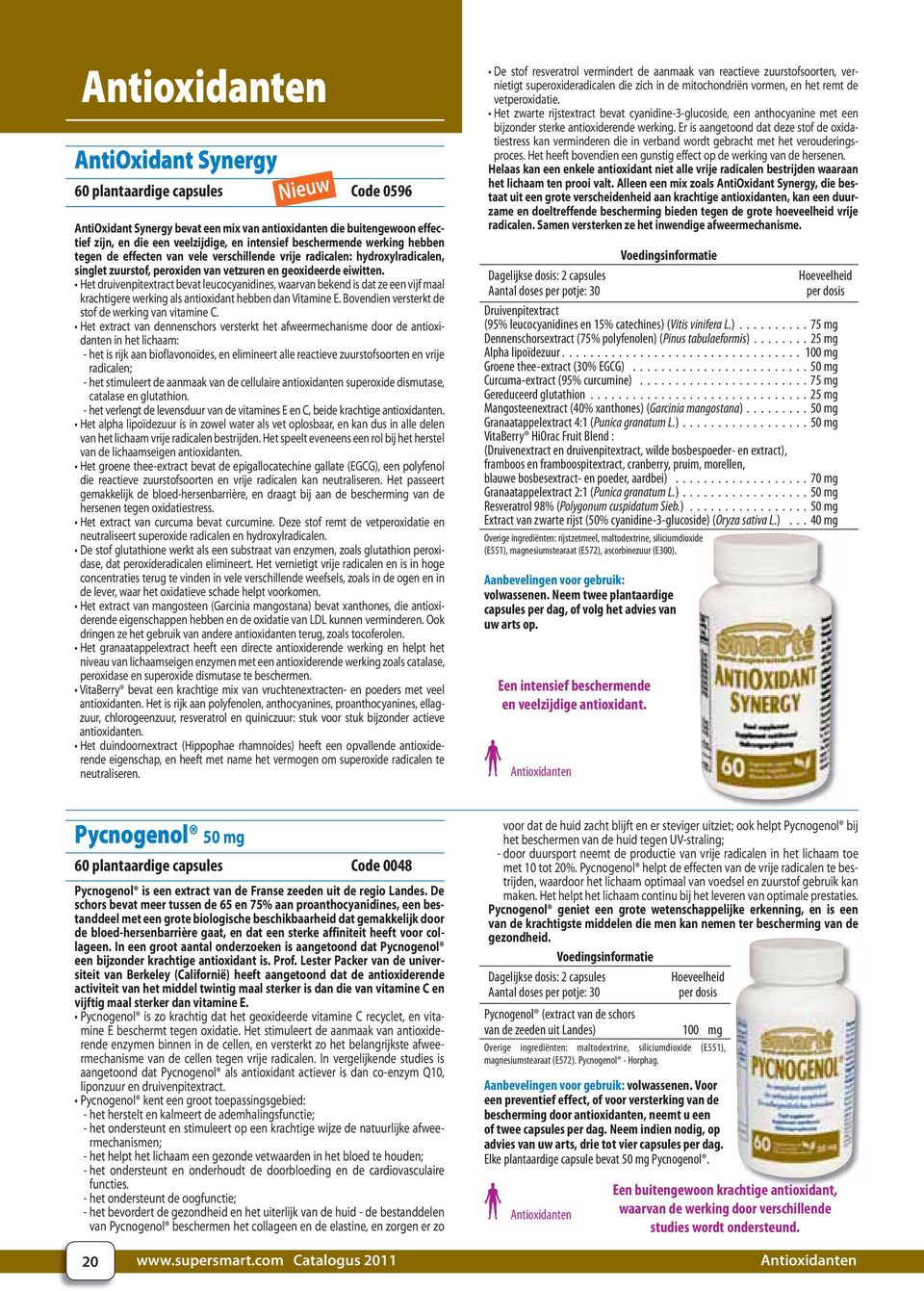 Het druivenpitextract bevat leucocyanidines, waarvan bekend is dat ze een vijf maal krachtigere werking als antioxidant hebben dan Vitamine E. Bovendien versterkt de stof de werking van vitamine C.