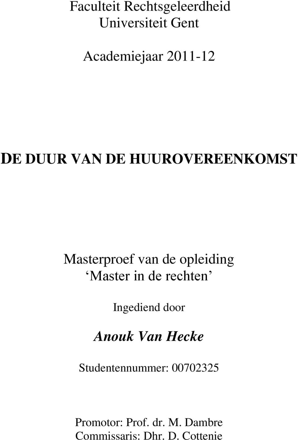 Master in de rechten Ingediend door Anouk Van Hecke