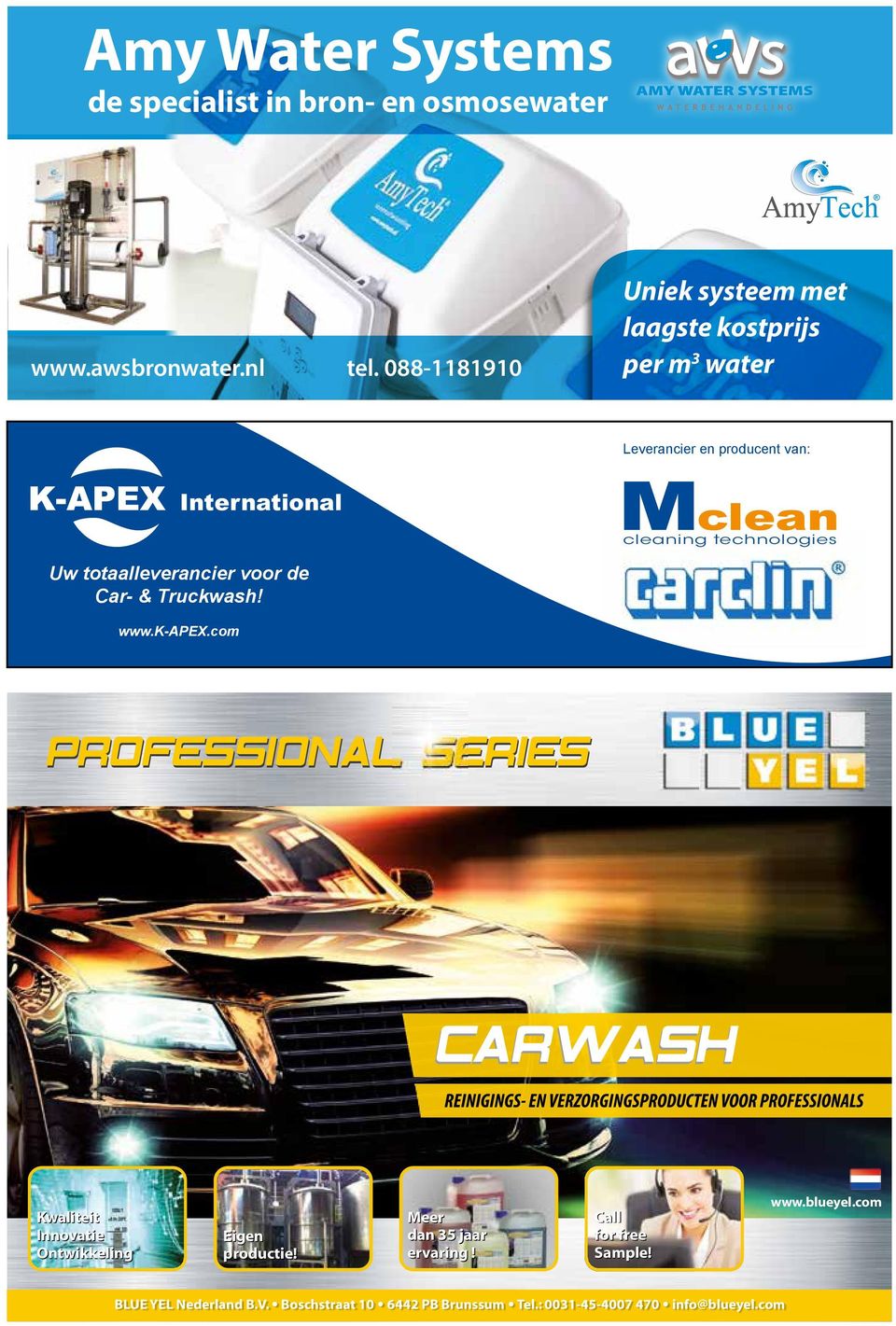 technologies Uw totaalleverancier voor de Car- & Truckwash! www.k-apex.