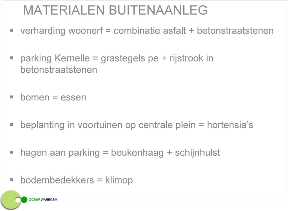 betonstraatstenen bomen = essen beplanting in voortuinen op centrale