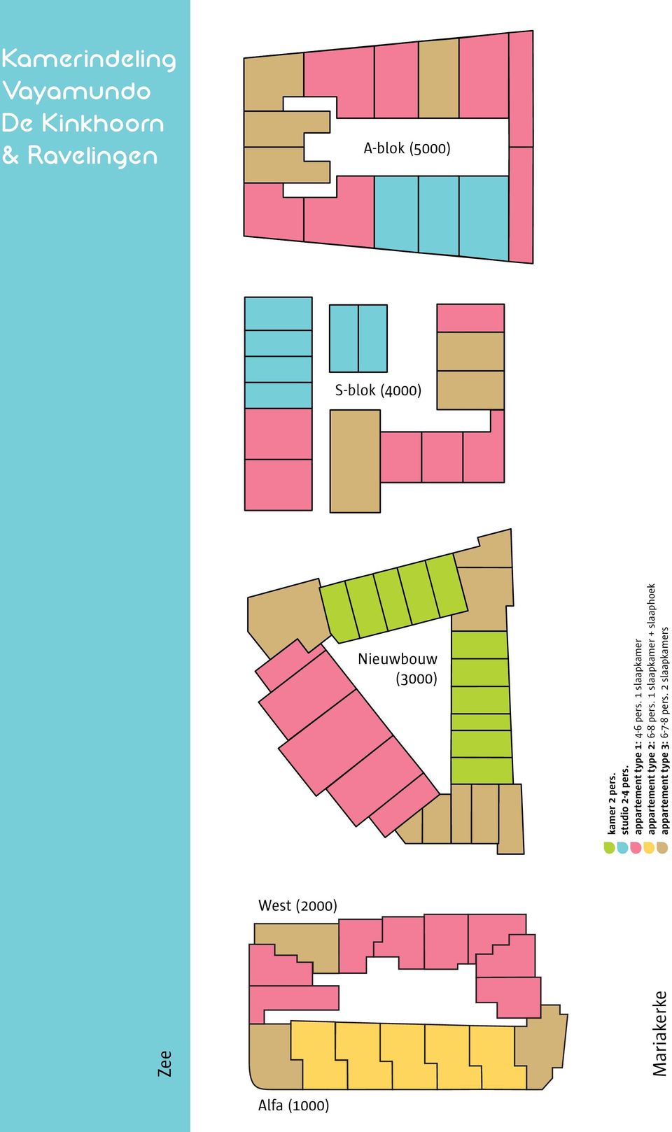 appartement type 1: 4-6 pers. 1 slaapkamer appartement type 2: 6-8 pers.