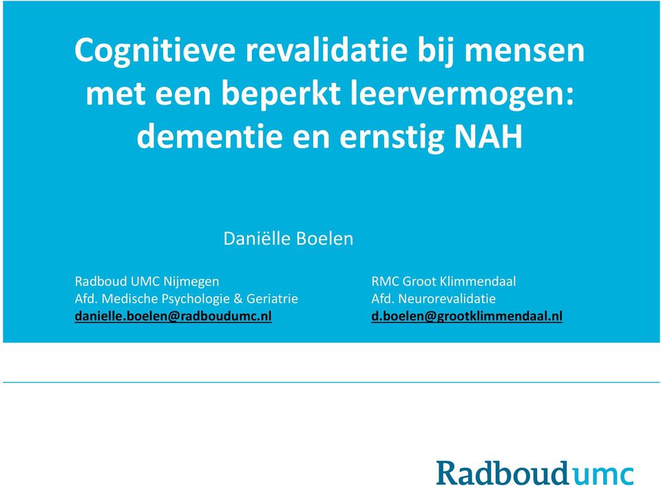 Medische Psychologie & Geriatrie danielle.boelen@radboudumc.