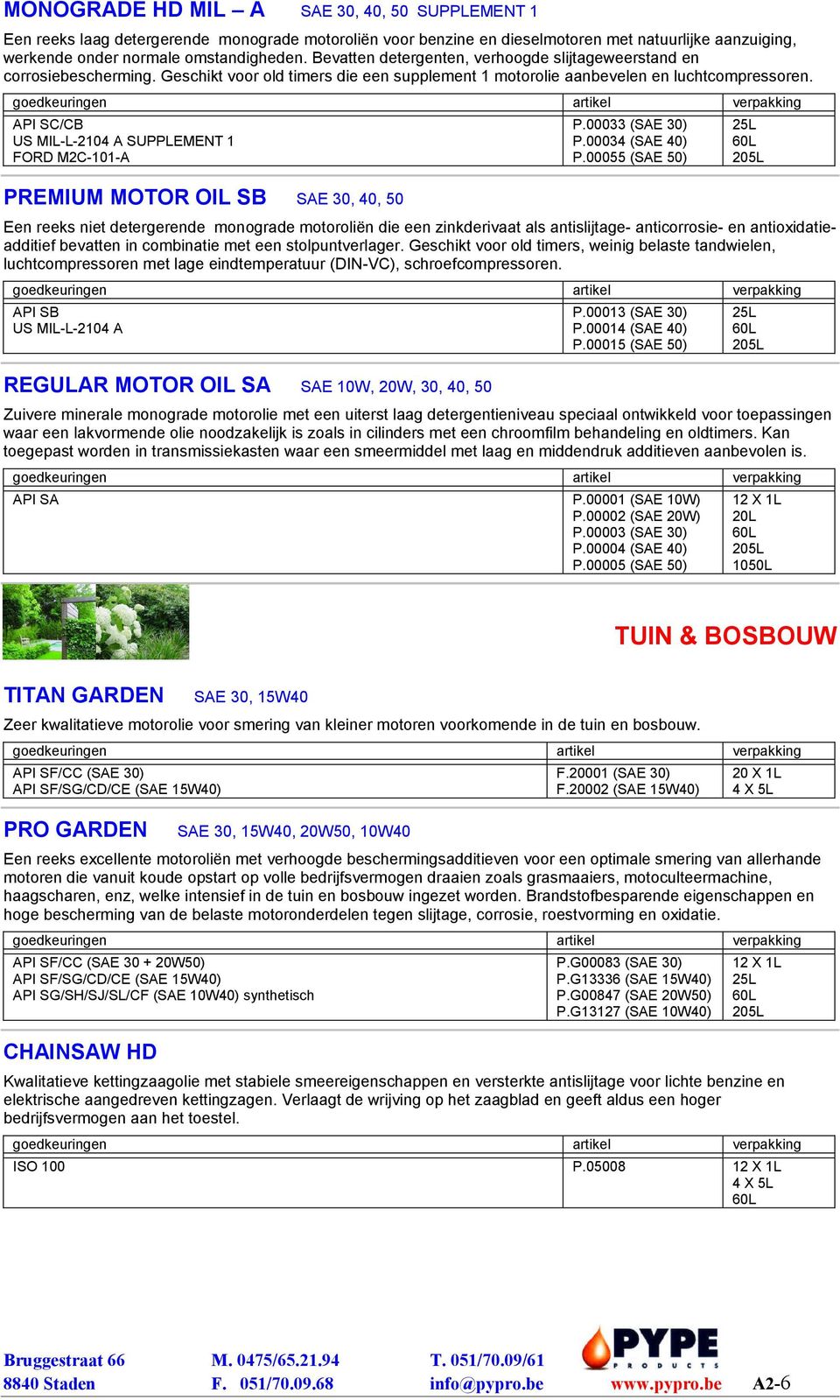 API SC/CB US MIL-L-2104 A SUPPLEMENT 1 FORD M2C-101-A PREMIUM MOTOR OIL SB SAE 30, 40, 50 P.00033 (SAE 30) P.00034 (SAE 40) P.