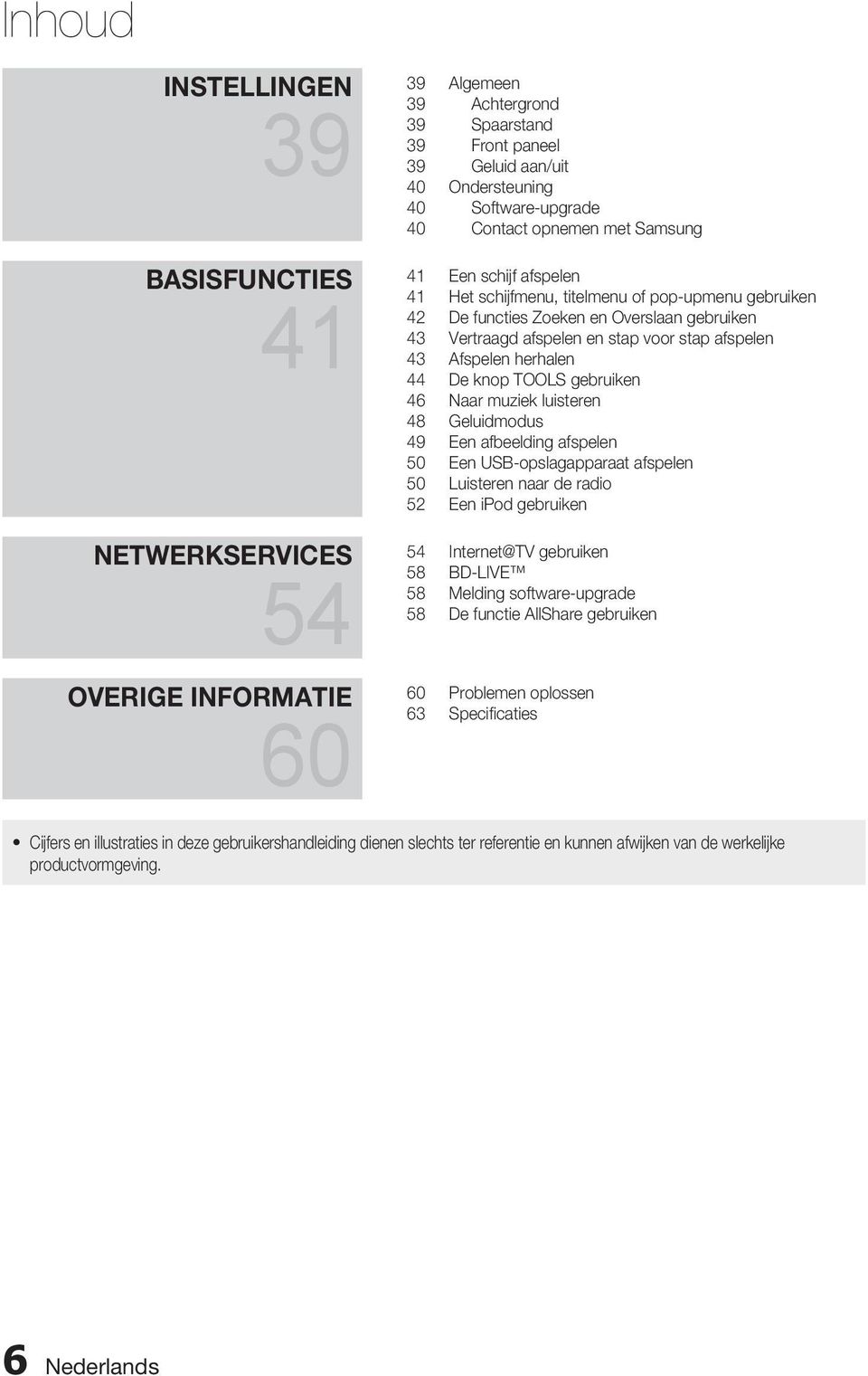 43 Afspelen herhalen 44 De knop TOOLS gebruiken 46 Naar muziek luisteren 48 Geluidmodus 49 Een afbeelding afspelen 50 Een USB-opslagapparaat afspelen 50 Luisteren naar de radio 52 Een ipod gebruiken